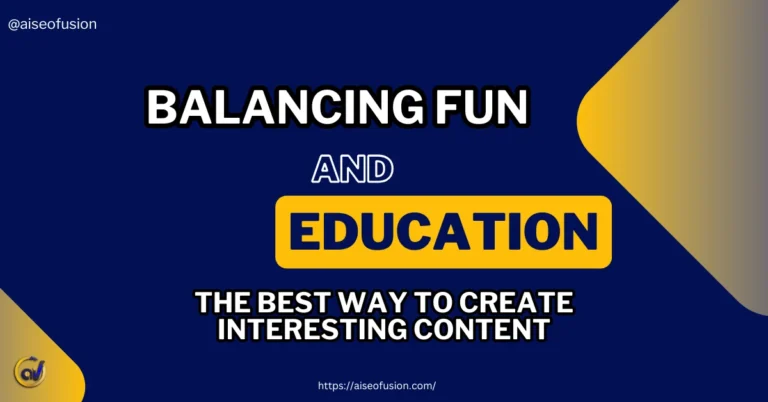 Balancing Fun and Education: The Best Way to Create Interesting Content